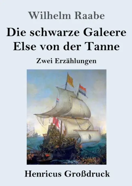 Today Only Die schwarze Galeere / Else von der Tanne (Gro�druck): Zwei Erz�hlungen