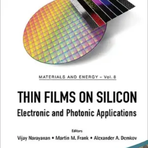 THIN FILMS ON SILICON: ELECTRONIC AND PHOTONIC APPLICATIONS: Electronic and Photonic Applications Big Sale