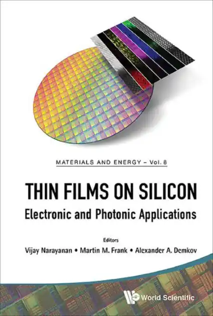 THIN FILMS ON SILICON: ELECTRONIC AND PHOTONIC APPLICATIONS: Electronic and Photonic Applications Big Sale