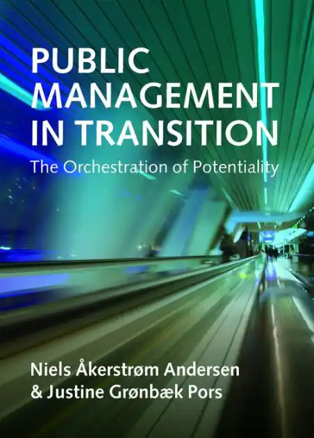 Public Management in Transition: The Orchestration of Potentiality Time-Limited
