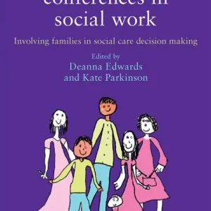 Family Group Conferences in Social Work: Involving Families in Social Care Decision Making Save Now