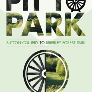 'From Pit to Park': Sutton Colliery to Brierley Country Park Final Sale