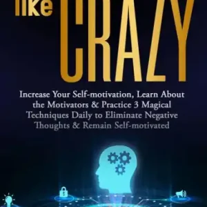 Self-motivation Like Crazy Limited Offer