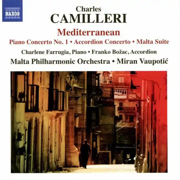 Charles Camillieri: Mediterranean; Piano Concerto No. 1; Accordion Concerto; Malta Suite New Release