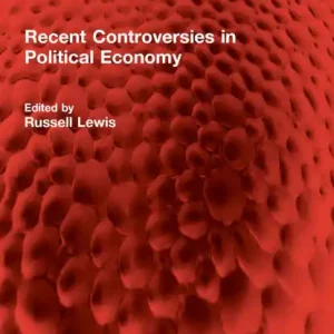 Recent Controversies in Political Economy Popular