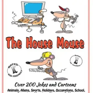 The House Mouse - Over 200 Jokes + Cartoons - Animals, Aliens, Sports, Holidays, Occupations, School, Computers, Monsters, Dinosaurs & More- in BLACK and WHITE: Comics, Jokes and Cartoons in Black and White Sale
