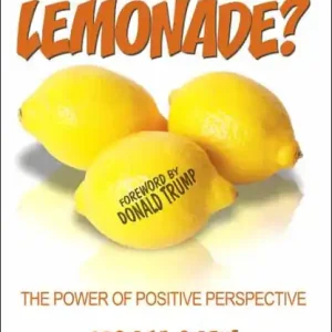 Who Invented Lemonade?: The Power of Positive Perspective Direct From Factory