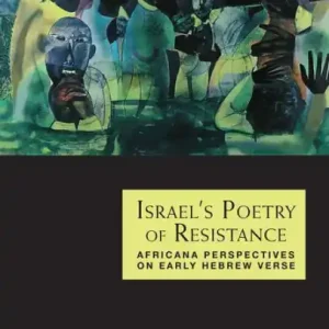 One Day Deal Israel's Poetry of Resistance: Africana Perspectives on Early Hebrew Verse