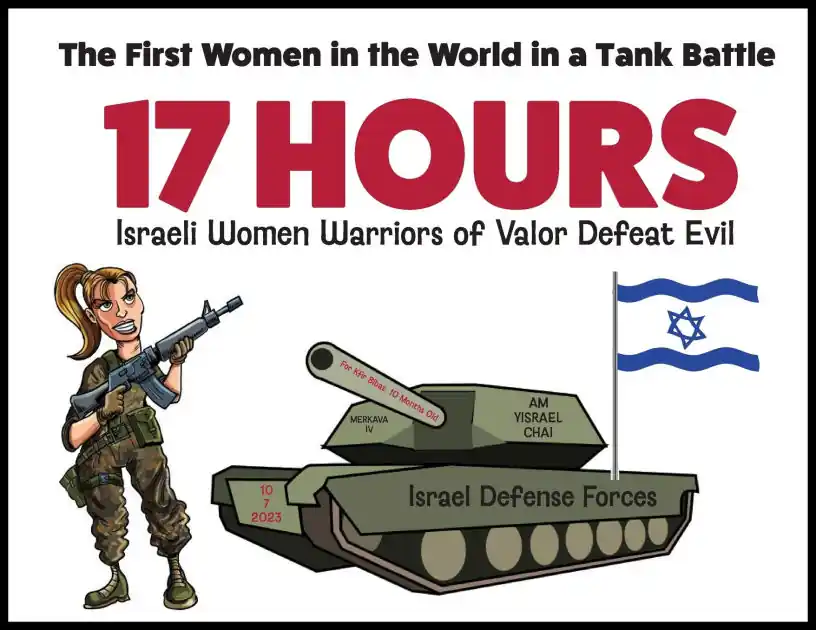 17 Hours: Israeli Women Warriors of Valor Defeat Evil: Israeli Women Warriors: The First Women in the World in a Tank Battle - Children's Book Free Shipping