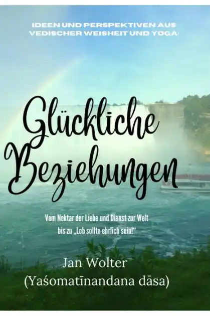 Special Offer Glückliche Beziehungen: Weisheiten aus den Veden und Yoga: Vom Nektar der Liebe und Dienst zur Welt bis zu "Lob sollte ehrlich sein!"