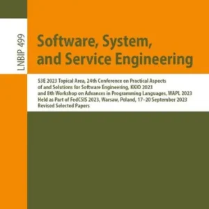 Software, System, and Service Engineering: S3E 2023 Topical Area, 24th Conference on Practical Aspects of and Solutions for Software Engineering, KKIO 2023, and 8th Workshop on Advances in Programming Languages, WAPL 2023, Held as Part of FedCSIS 2023, Wa In Demand