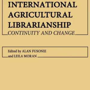 Hot Picks International Agricultural Librarianship: Continuity and Change