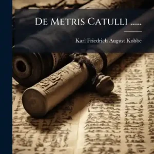 Clearance De Metris Catulli ......