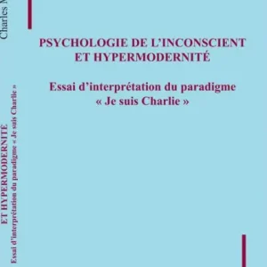 Certified Psychologie de l'inconscient et hypermodernité: Essai d'interprétation du paradigme "Je suis Charlie"