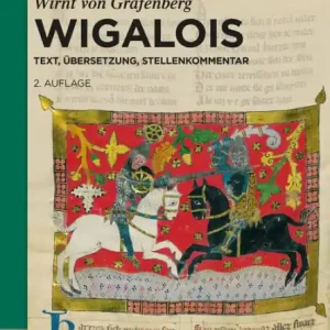 Order Now Wigalois: Text, Übersetzung, Stellenkommentar
