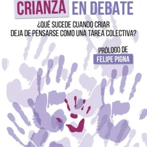 Bargain Crianza en debate: ¿Qué sucede cuando criar deja de pensarse como una tarea colectiva?