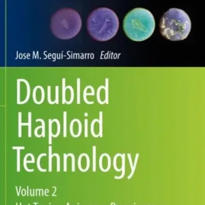 Fan Favorite Doubled Haploid Technology: Volume 2: Hot Topics, Apiaceae, Brassicaceae, Solanaceae