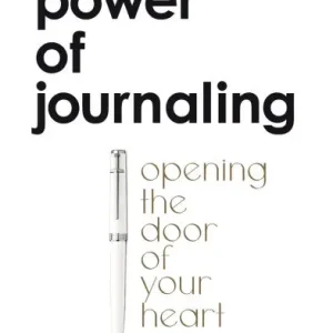 The Power of Journaling: Opening the door of your heart Buy Online