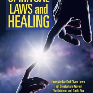 Discount Universal Spiritual Laws and Healing: Unbreakable God Given Laws That Created and Govern the Universe and Guide You to Create a Loving, Healthy Life and World