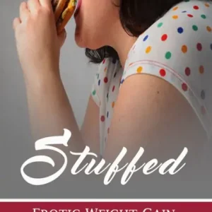 Next Day Delivery Stuffed: Erotic Weight Gain