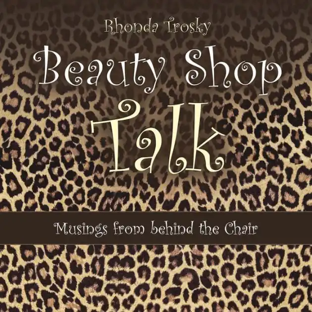 Beauty Shop Talk: Musings from Behind the Chair Exclusive Offer