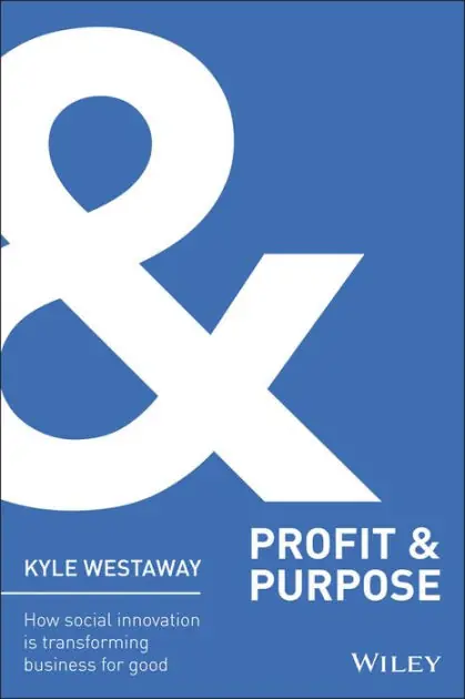 Limited Edition Profit & Purpose: How Social Innovation Is Transforming Business for Good