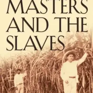 Free Shipping The Masters and the Slaves: Plantation Relations and Mestizaje in American Imaginaries