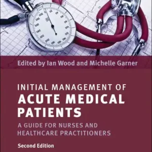 Initial Management of Acute Medical Patients: A Guide for Nurses and Healthcare Practitioners Secure Checkout