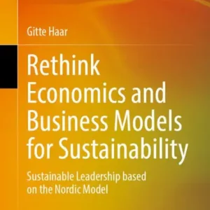 Express Delivery Rethink Economics and Business Models for Sustainability: Sustainable Leadership based on the Nordic Model