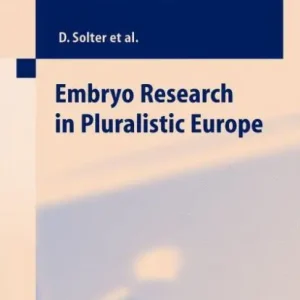 Free Returns Embryo Research in Pluralistic Europe