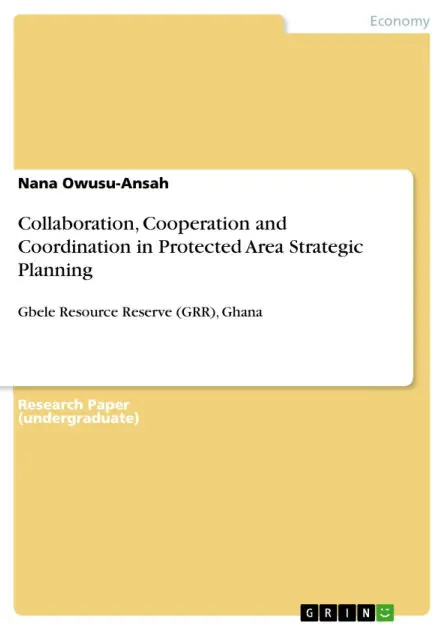 Collaboration, Cooperation and Coordination in Protected Area Strategic Planning: Gbele Resource Reserve (GRR), Ghana Special Discount