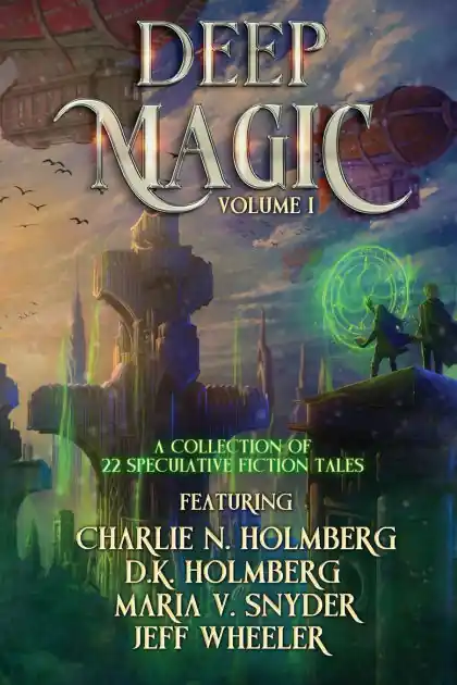 Fan Favorite Deep Magic Volume I: : A Speculative Fiction Collection