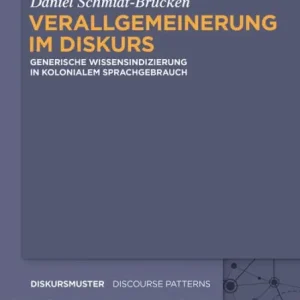 Discount Verallgemeinerung im Diskurs: Generische Wissensindizierung in kolonialem Sprachgebrauch