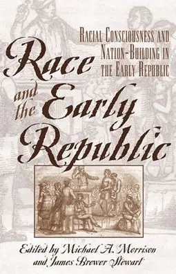 Race and the Early Republic: Racial Consciousness and Nation-Building in the Early Republic One Day Deal