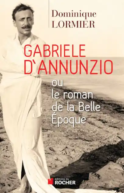 Gabriele d'Annunzio ou le roman de la Belle Epoque Professional Grade