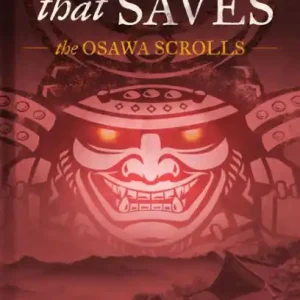 The Sword That Saves: The Osawa Scrolls Limited Edition