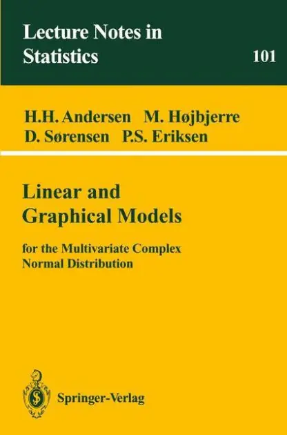 Linear and Graphical Models: for the Multivariate Complex Normal Distribution Handmade