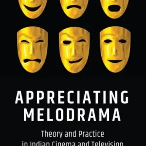 Appreciating Melodrama: Theory and Practice in Indian Cinema and Television One Day Deal