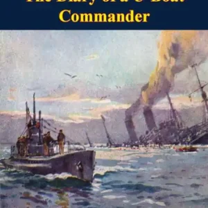 Brand New U122: The Diary of a U-Boat Commander [Illustrated Edition]
