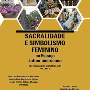 Sacralidade e simbolismo feminino no espaço latino-americano Grab Now