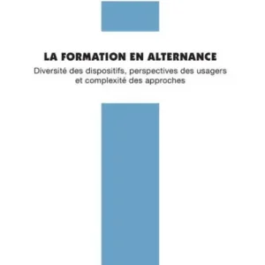 Free Shipping La formation en alternance: Diversité des dispositifs, perspectives des usagers et complexité des approches