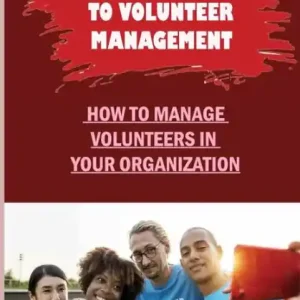 High Quality A Useful Approach To Volunteer Management: How To Manage Volunteers In Your Organization.: