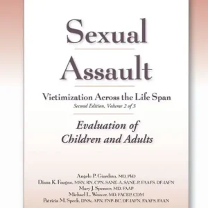 Viral Sexual Assault Victimization Across the Life Span 2e, Volume 2: Evaluation of Children and Adults