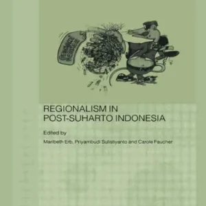 Regionalism in Post-Suharto Indonesia Final Sale