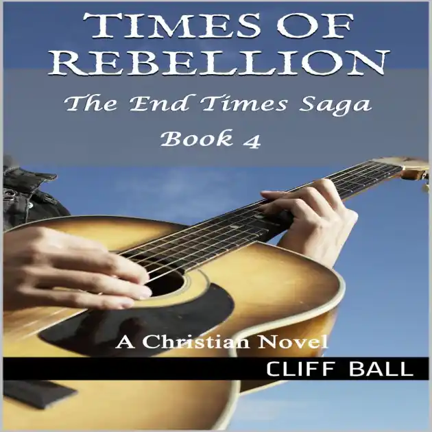 Times of Rebellion: A Christian Novel (Book 4) Next Day Delivery
