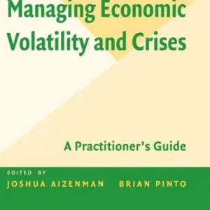 Fan Favorite Managing Economic Volatility and Crises: A Practitioner's Guide