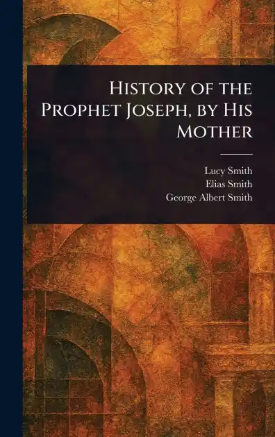 History of the Prophet Joseph, by His Mother Last Chance