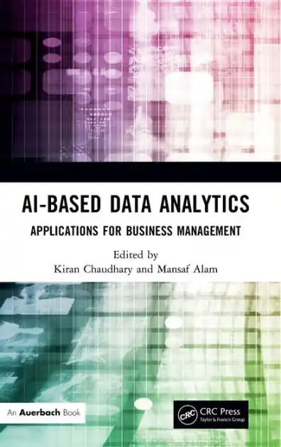 Don’t Miss Out AI-Based Data Analytics: Applications for Business Management