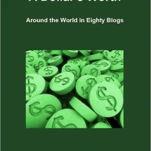 Trusted Brand A Dollar's Worth; Around the World in Eighty Blogs