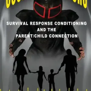 Counterpredators: Survival Response Conditioning and the Parent/Child Connection. Fan Favorite